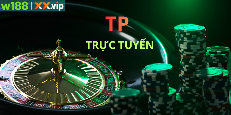 TP Trực Tuyến Tại W188 Đa Dạng Sảnh Game Uy Tín